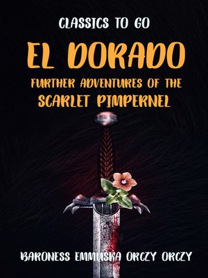 cover image of El Dorado Further Adventures of the Scarlet Pimpernel